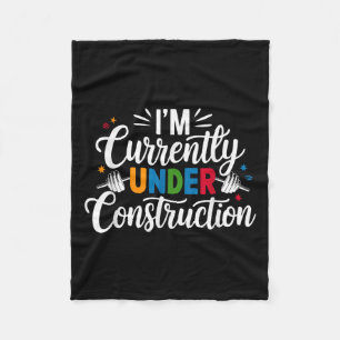 I'm Currently Under Construction Funny  Fleece Blanket