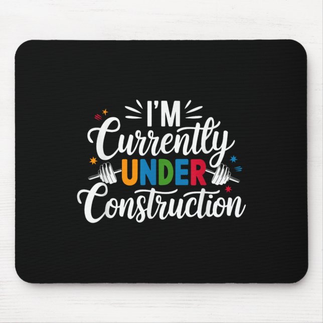 Im Currently Under Construction Funny  Mouse Pad (Front)