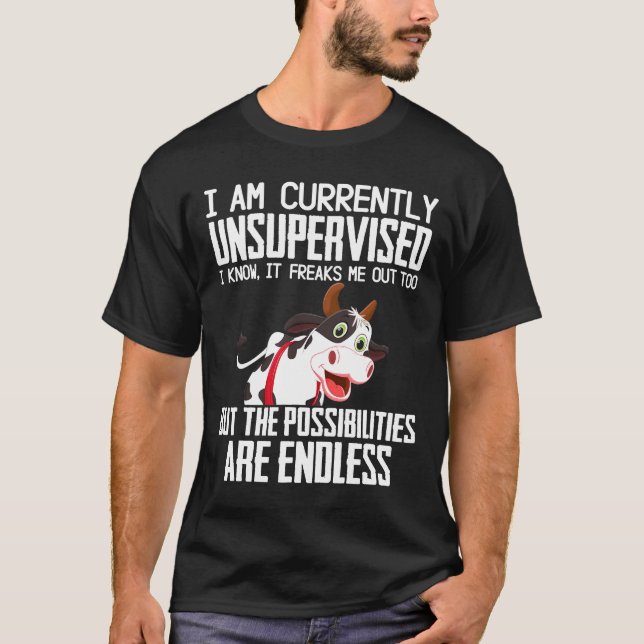 Im Currently Unsupervised Cow T-Shirt (Front)
