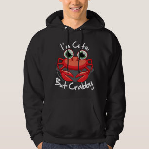 I'm Cute But Crabby Hoodie
