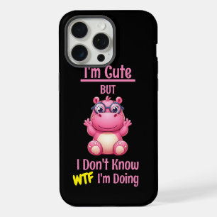 I'm Cute, But WTF Am I Doing iPhone 15 Pro Max Case