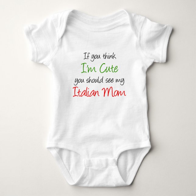 I'm Cute Italian Mum Baby Bodysuit (Front)