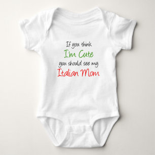 I'm Cute Italian Mum Baby Bodysuit