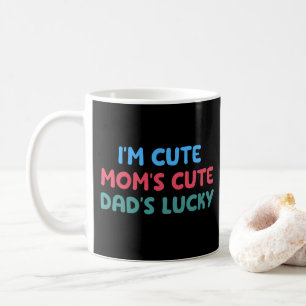 I'm Cute Mum's Cute Dad's Lucky Cool Daughter Coffee Mug