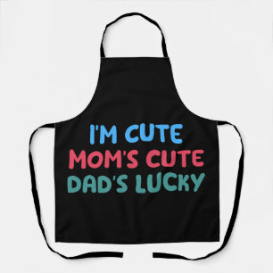 I'm Cute Mum's Cute Dad's Lucky Family Reunion Fun Apron