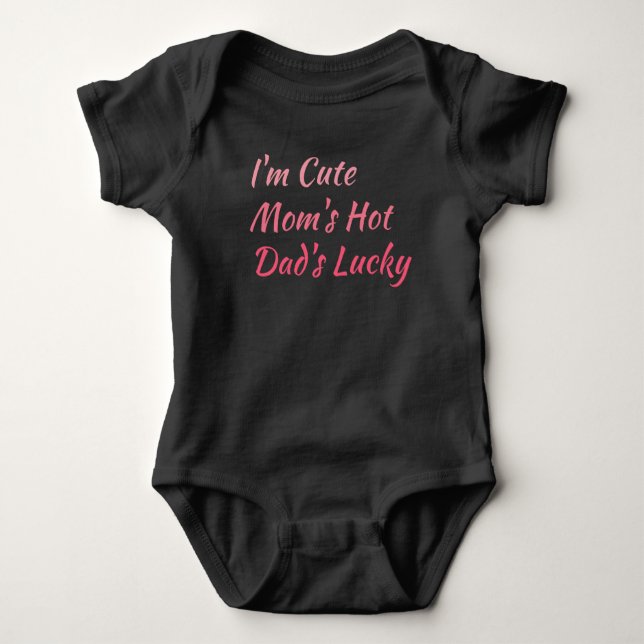 I'm Cute Mum's Hot Dad's Lucky Baby Girl Bodysuit (Front)