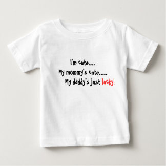 I'm cute....My mummy's cute... Baby T-Shirt