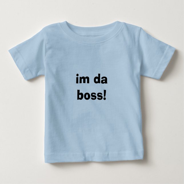 im da boss! baby T-Shirt (Front)