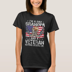 I'm Dad Grandpa And A Veteran Nothing Can Scares M T-Shirt