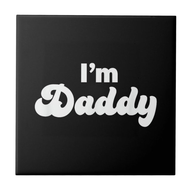 I'm Daddy Ceramic Tile (Front)