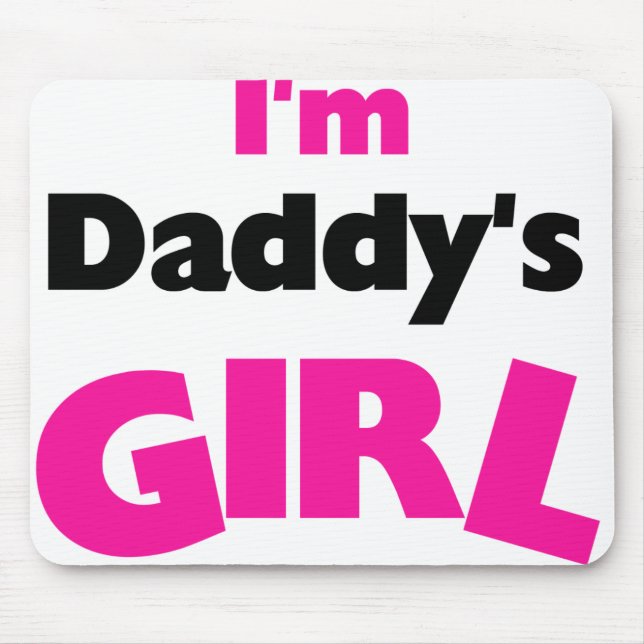 I'm Daddy's Girl  Mouse Pad (Front)