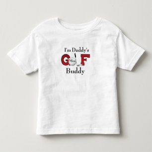 I'm Daddy's Mini Golf Buddy Toddler T-Shirt