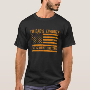 I'm Dad's Favorite American Flag That's What She S T-Shirt