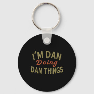 Im Dan Doing Dan Things Funny Saying Gift Tee Key Ring