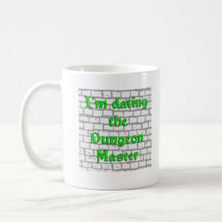 I'm dating the Dungeon Master Coffee Mug