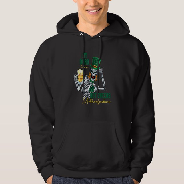 I'm Dead Inside But Cheers Funny Skeleton St Patri Hoodie (Front)