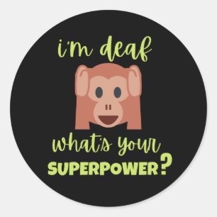 I'm Deaf What's Your Superpower Classic Round Sticker