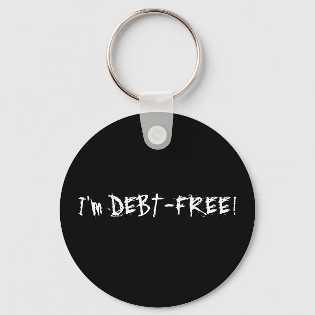 I'm DEBT-FREE keychain (Front)