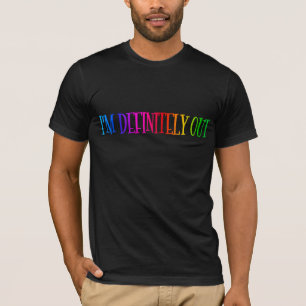 "I'm Definitely Out" Rainbow Text LGBT T-Shirt
