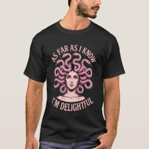 I'm Delightful Greek Mythology Goddess Female Medu T-Shirt