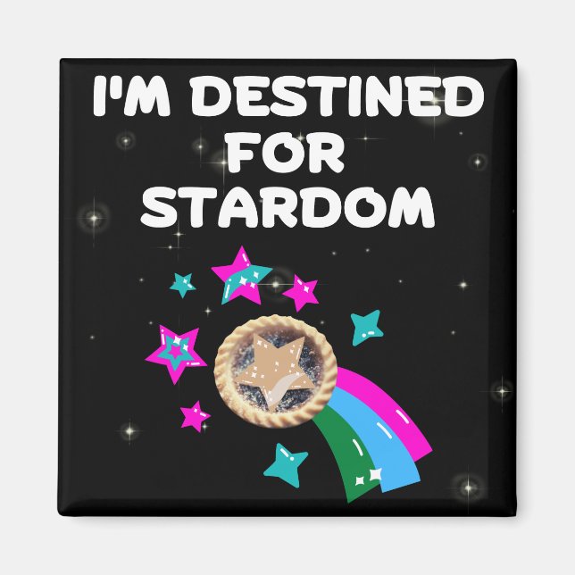 I'm Destined for Stardom Magnet (Front)