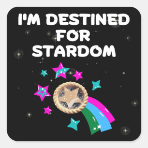 I'm Destined for Stardom Square Sticker