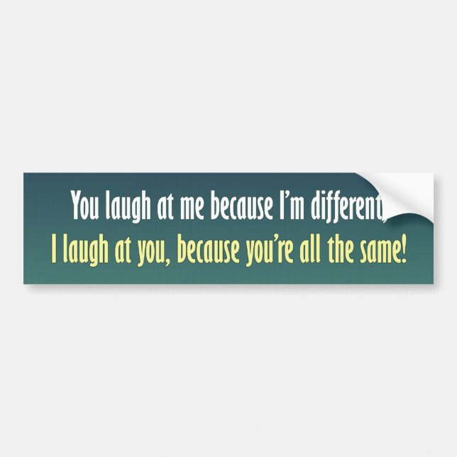 I'm Different Bumper Sticker (Front)