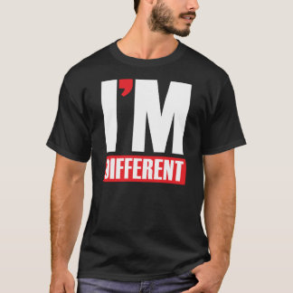 I'm Different T-Shirt