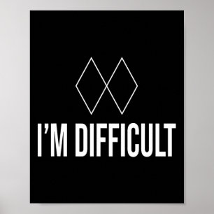 Im Difficult Black Diamond Kids Mens And Womens Sk Poster