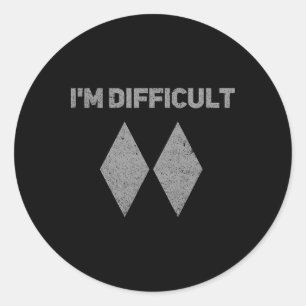 I'm Difficult Black Skiing Double Diamonds Snowboa Classic Round Sticker