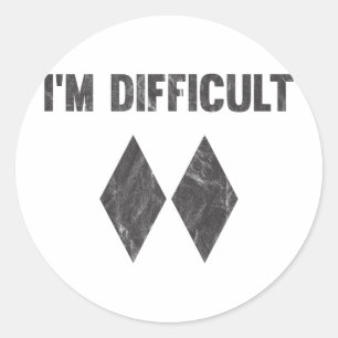 I'm Difficult Double Black Diamond Ski Snowboard Classic Round Sticker