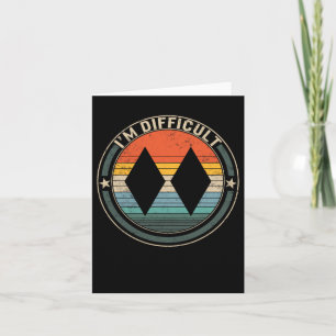 I'm Difficult Double Black Diamonds Ski Track Snow Card