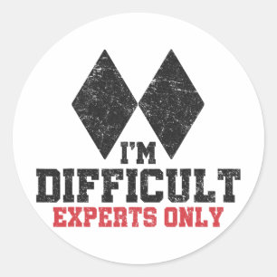I'm Difficult Experts Only Funny Skier Men Women S Classic Round Sticker