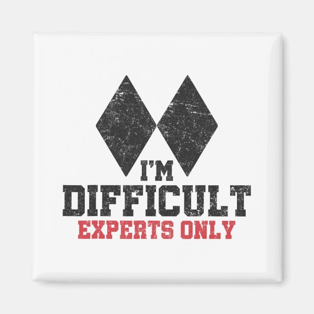 I'm Difficult Experts Only Funny Skier Men Women S Magnet (Front)