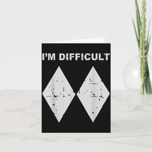 I'm difficult funny black diamonds ski snowboard  card (Front)