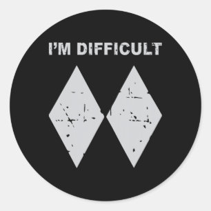 I'm Difficult Funny Black Diamonds Ski Snowboard Classic Round Sticker