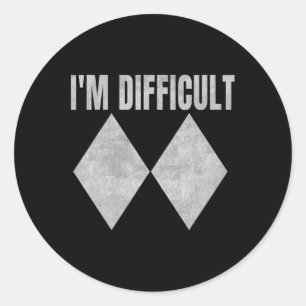 I'm Difficult Funny Double Black Diamonds Ski Snow Classic Round Sticker