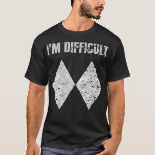I'm Difficult Funny Double Black Diamonds Skiingin T-Shirt
