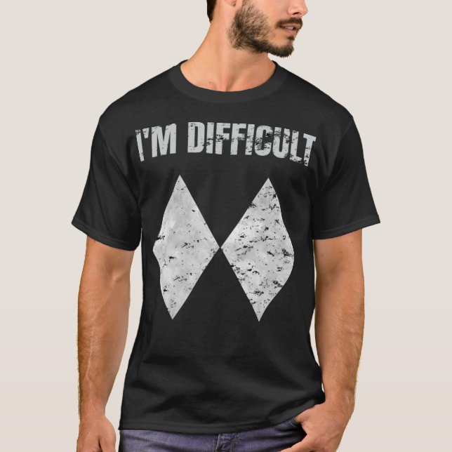 I'm Difficult Funny Double Black Diamonds Skiingin T-Shirt (Front)
