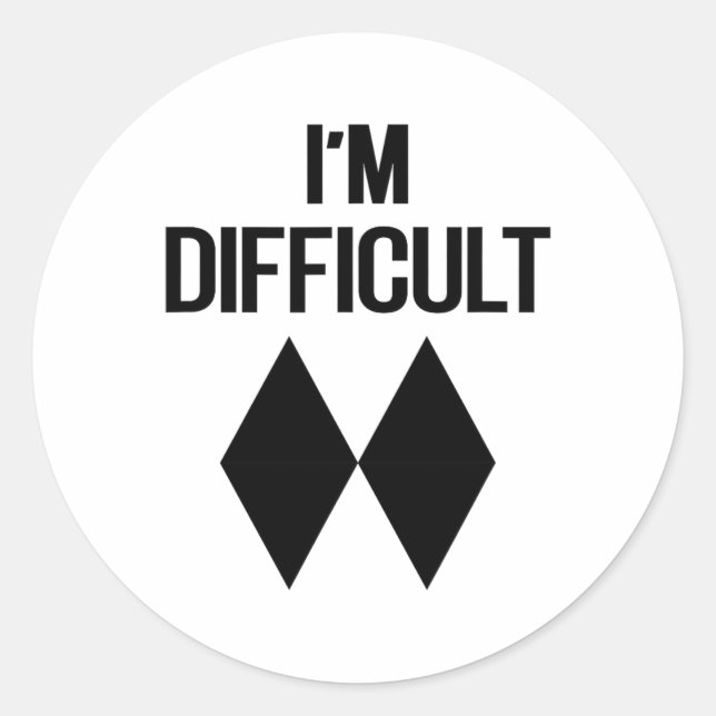 I'm Difficult Funny Double Skii Black Diamonds Pun Classic Round Sticker (Front)