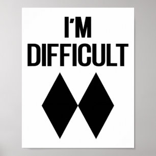 I'm Difficult Funny Double Skii Black Diamonds Pun Poster