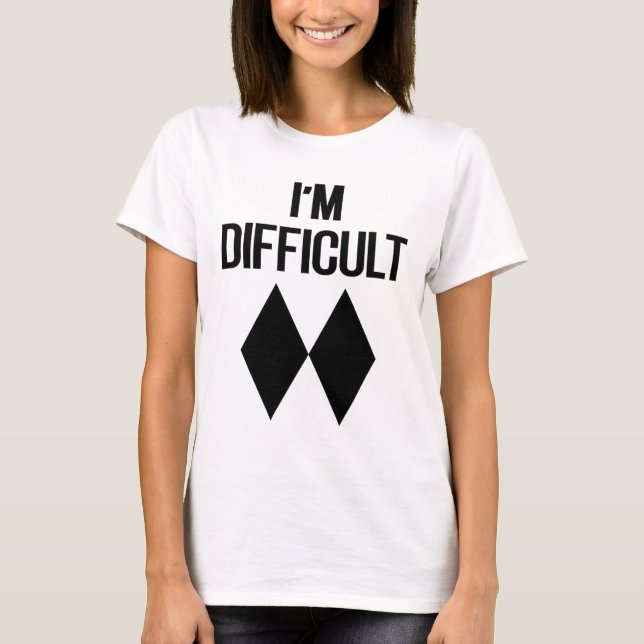 I'm Difficult Funny Double Skii Black Diamonds Pun T-Shirt (Front)