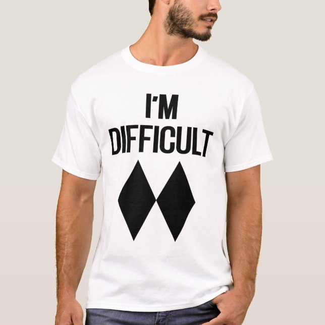 I'm Difficult Funny Double Skii Black Diamonds Pun T-Shirt (Front)