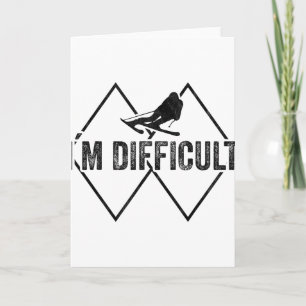 I'm Difficult Funny Ski Snow Skier Skiing Downhill Card
