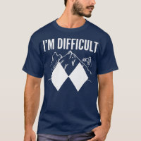 I'm Difficult Funny Winter Sports Downhill Skiing
