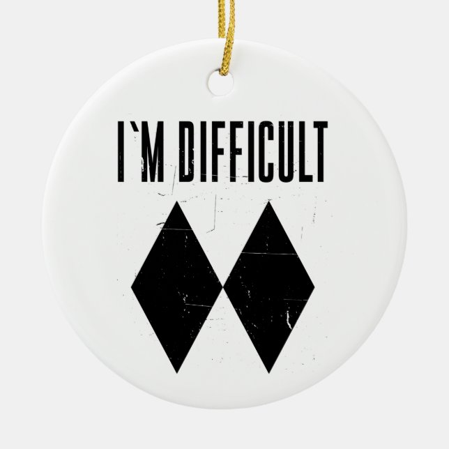 I'm Difficult Skiing Double Black Diamond Ceramic Ornament (Front)