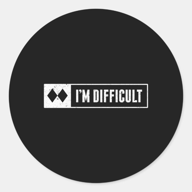 I'M Difficult Snowboard Ski Mountain Sign Classic Round Sticker (Front)