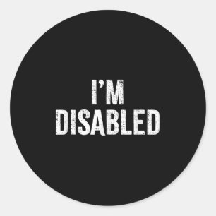 Im Disabled _ Handicapped Pride _1  Classic Round Sticker