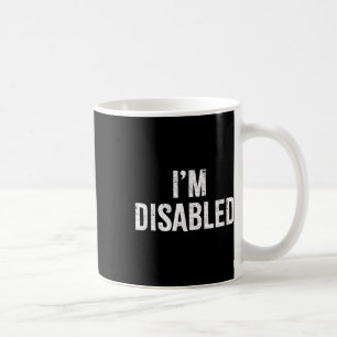Im Disabled _ Handicapped Pride _1 Coffee Mug