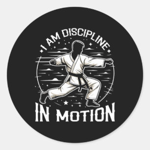 I'm Discipline In Motions Martial Arts Karate Moti Classic Round Sticker